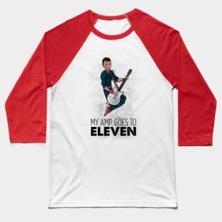 My Amp Goes to Eleven Baseball T-Shirt